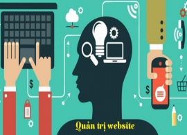VÌ SAO CẦN QUẢN TRỊ WEBSITE - FANPAGE DOANH NGHIỆP